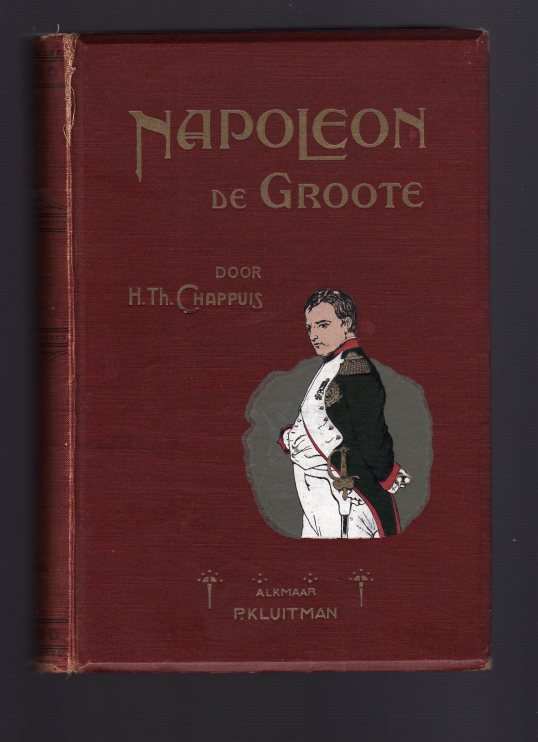 Honderd jaar na dato schreef Chappuis z'n  boek over de volgens hem Grote Napoleon.